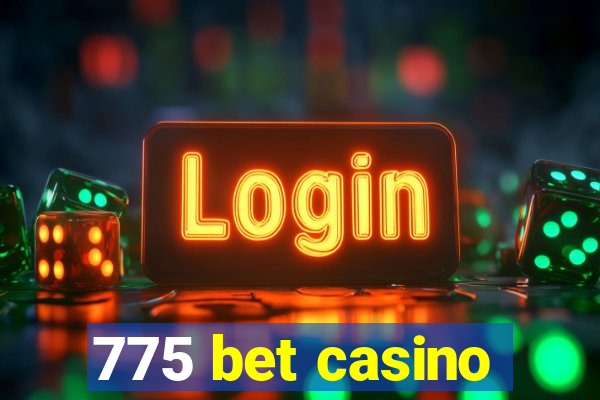 775 bet casino